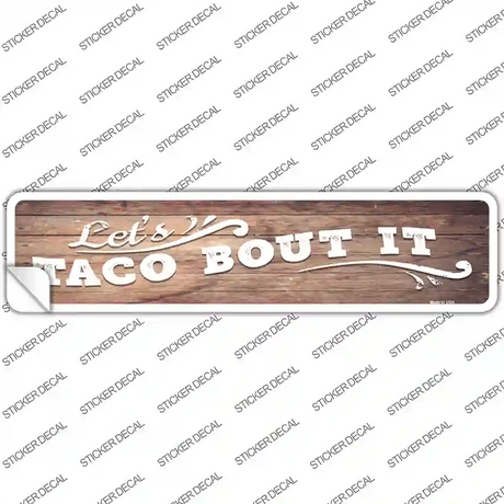 Lets Taco About It Novelty Narrow Sticker Decal