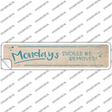 Mondays Should Be Removed Novelty Narrow Sticker Decal