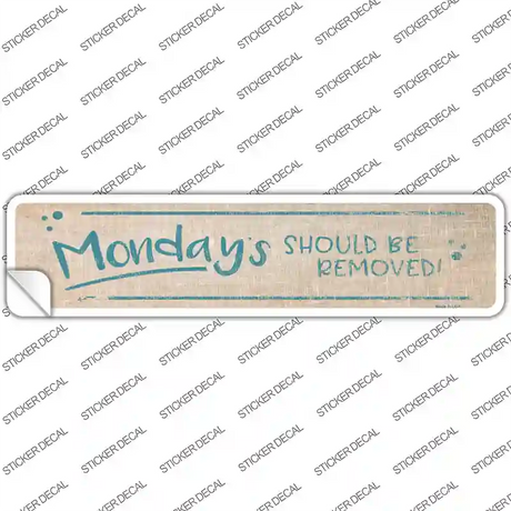 Mondays Should Be Removed Novelty Narrow Sticker Decal