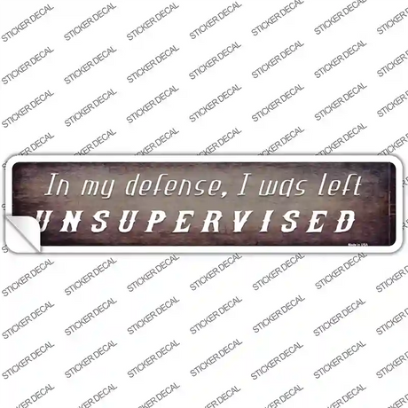 I Was Left Unsupervised Novelty Narrow Sticker Decal