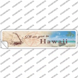 Ill See You In Hawaii Novelty Narrow Sticker Decal Small