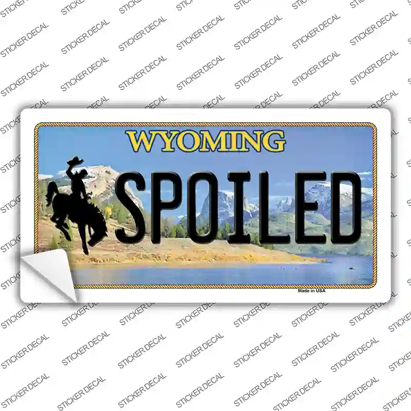 Spoiled Wyoming Novelty Sticker Decal Small