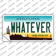 Whatever Arizona Novelty Sticker Decal Small