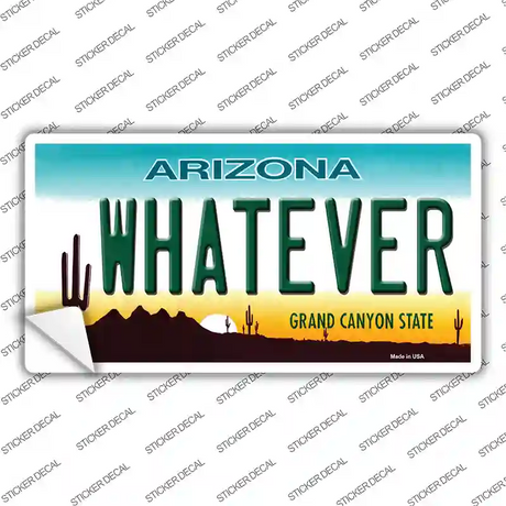 Whatever Arizona Novelty Sticker Decal Small