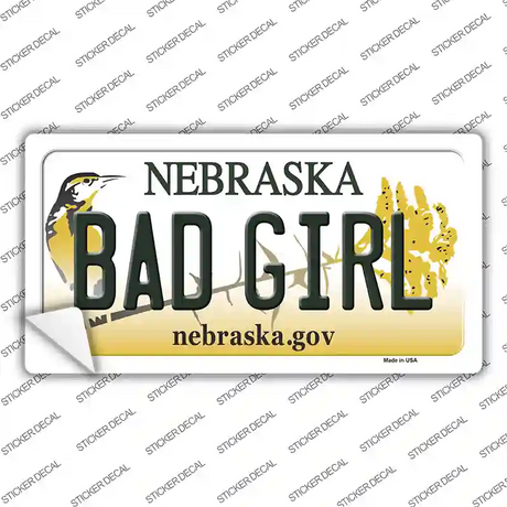 Bad Girl Nebraska Novelty Sticker Decal Small