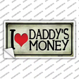 I Love Daddys Money Novelty Sticker Decal