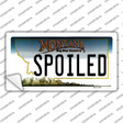 Spoiled Montana State Novelty Sticker Decal Small