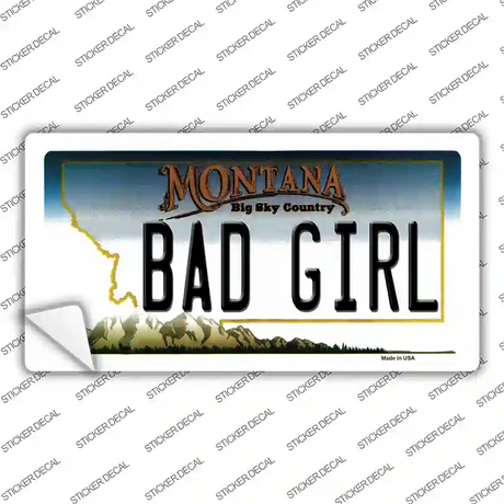 Bad Girl Montana State Novelty Sticker Decal Small