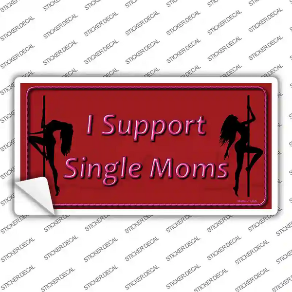 I Support Single Moms Novelty Sticker Decal | Smart Blonde