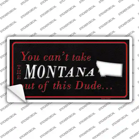 Montana Dude Novelty Sticker Decal Small