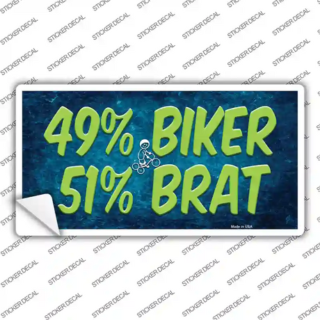 49% Biker 51% Brat Novelty Sticker Decal Small