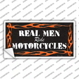 Real Men Ride Motorcycles Novelty Sticker Decal Small