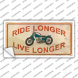 Ride Longer Live Longer Novelty Sticker Decal Small