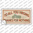 To All You Virgins Novelty Sticker Decal Small