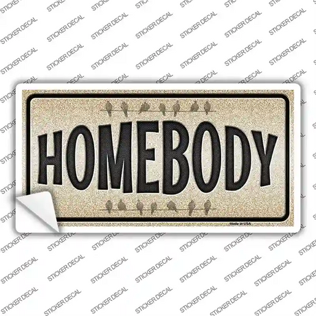 Homebody Novelty Sticker Decal
