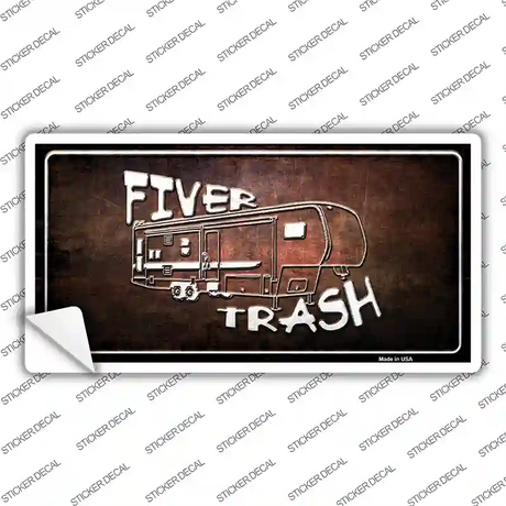 Fiver Trash Novelty Sticker Decal