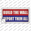 Build the Wall Deport Them All Novelty Sticker Decal Small