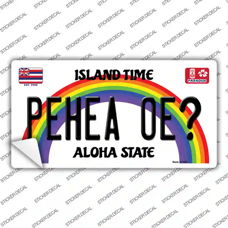 Pehea Oe Hawaii Novelty Sticker Decal Small