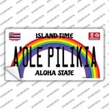 A Ole Pilikia Hawaii Novelty Sticker Decal Small