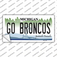 Go Broncos Michigan MI Novelty Sticker Decal