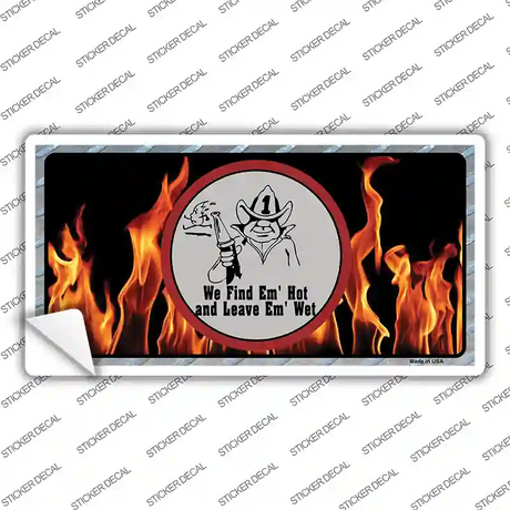 Find Hot Leave Wet Firefighter Novelty Sticker Decal Small