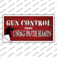 Gun Control Use Both Hands Novelty Sticker Decal Small