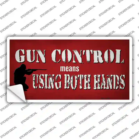 Gun Control Use Both Hands Novelty Sticker Decal Small