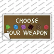 Choose Your Weapon Novelty Sticker Decal