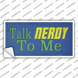 Talk Nerdy To Me Novelty Sticker Decal