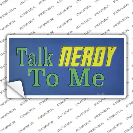 Talk Nerdy To Me Novelty Sticker Decal