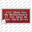 Show You My Motherboard Novelty Sticker Decal