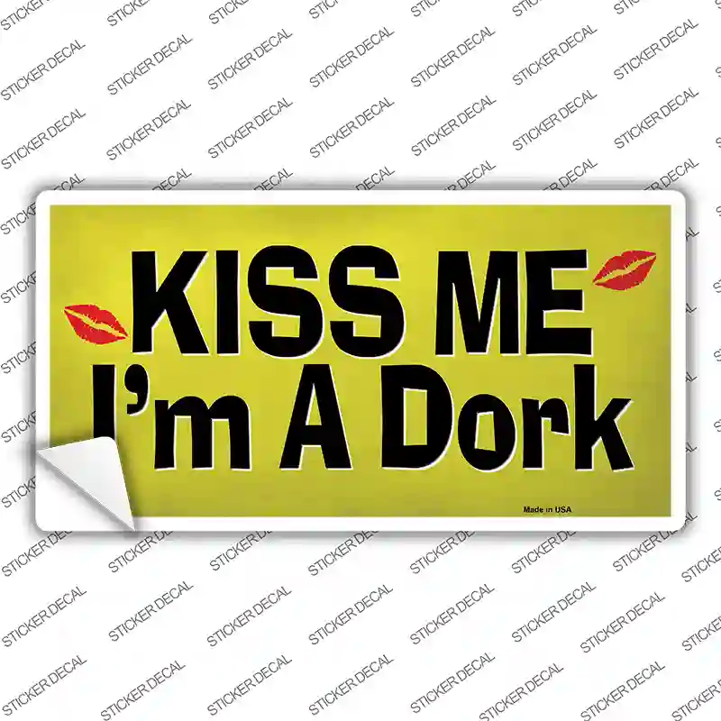 Kiss Me Im A Dork Novelty Sticker Decal