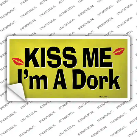 Kiss Me Im A Dork Novelty Sticker Decal