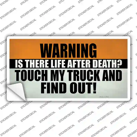 Dont Touch My Truck Novelty Sticker Decal