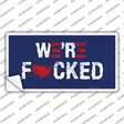 Were F*cked Novelty Sticker Decal Small