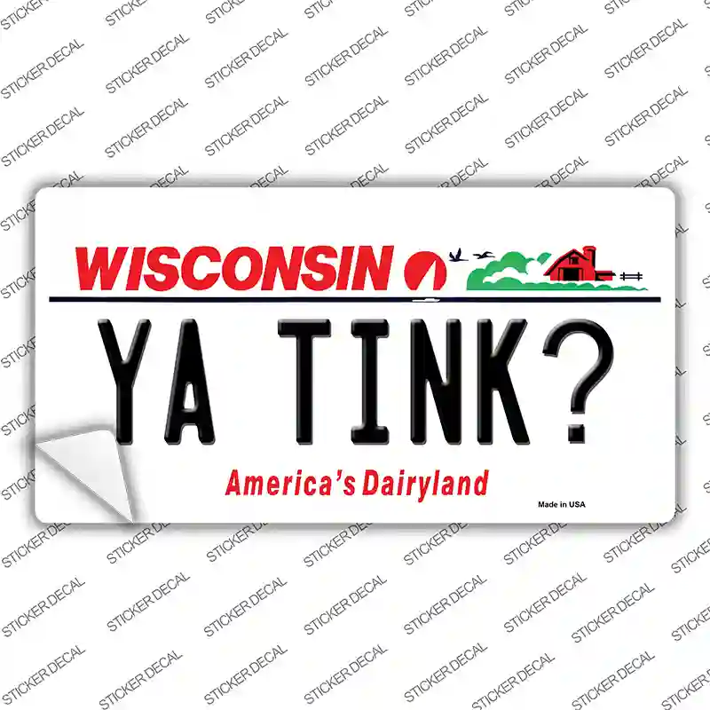 Ya Tink Wisconsin Novelty Sticker Decal Small