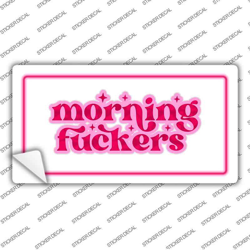 Morning F-ckers Novelty Sticker Decal LP-14490s