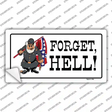 Forget Hell Novelty Sticker Decal Small