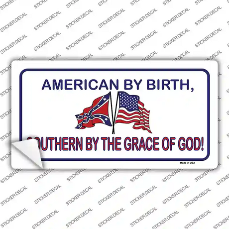 American By Birth Southern By Grace Novelty Sticker Decal Small