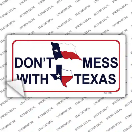 Dont Mess With Texas Novelty Sticker Decal Small