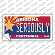 Arizona Centennial Seriously Novelty Sticker Decal Small