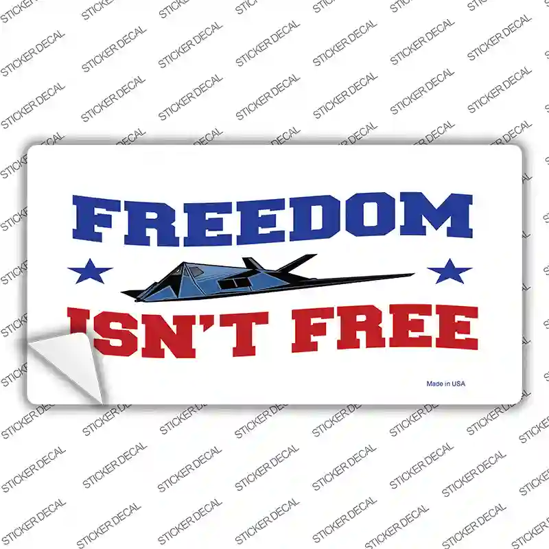 Freedom Isnt Free Novelty Sticker Decal Small