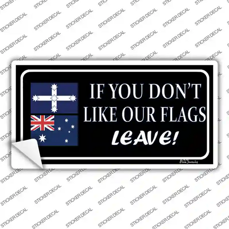 If You Dont Like Our Flag Leave Novelty Sticker Decal
