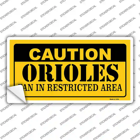 Caution Orioles Fan Novelty Sticker Decal Small