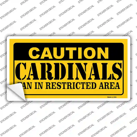 Caution Cardinals Fan Novelty Sticker Decal Small