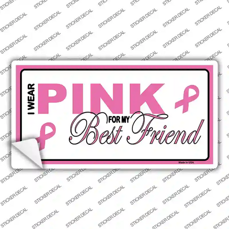 Pink For My Best Friend Novelty Sticker Decal