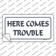 Here Comes Trouble Novelty Sticker Decal