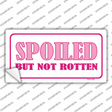 Spoiled But Not Rotten Novelty Sticker Decal