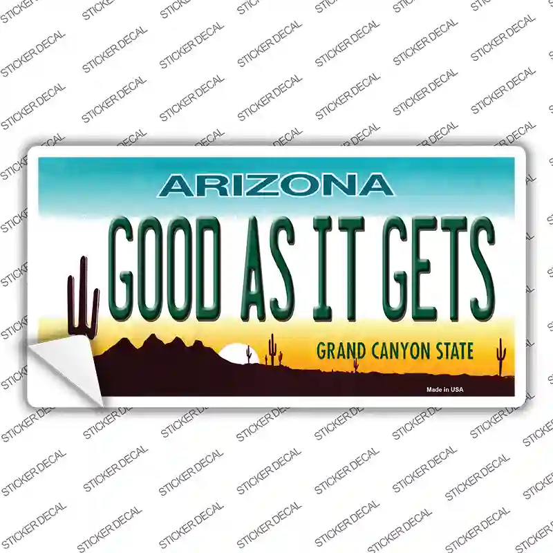 Good As It Gets Arizona Novelty Sticker Decal Small