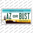 Arizona Az Or Bust Novelty Sticker Decal Small